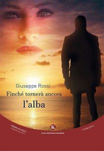 Libro: Finché tornerà ancora l’alba di Giuseppe Rossi